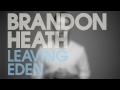 Brandon Heath - Leaving Eden: The ...