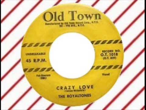 The Royaltones - Previously unissued version of "Crazy Love" (OLD TOWN 1018)