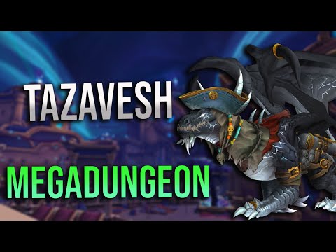 9.1 PTR - Tazavesh, the Veiled Market Full Run! Chains of Domination's New Megadungeon!