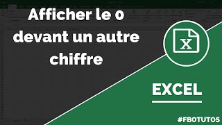 Comment afficher le 0 devant un chiffre dans Excel ?