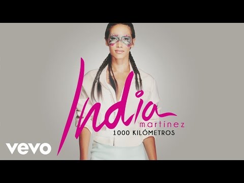 download lagu mp3 mp4 1000 Km India Martinez, download lagu 1000 Km India Martinez gratis, unduh video klip 1000 Km India Martinez