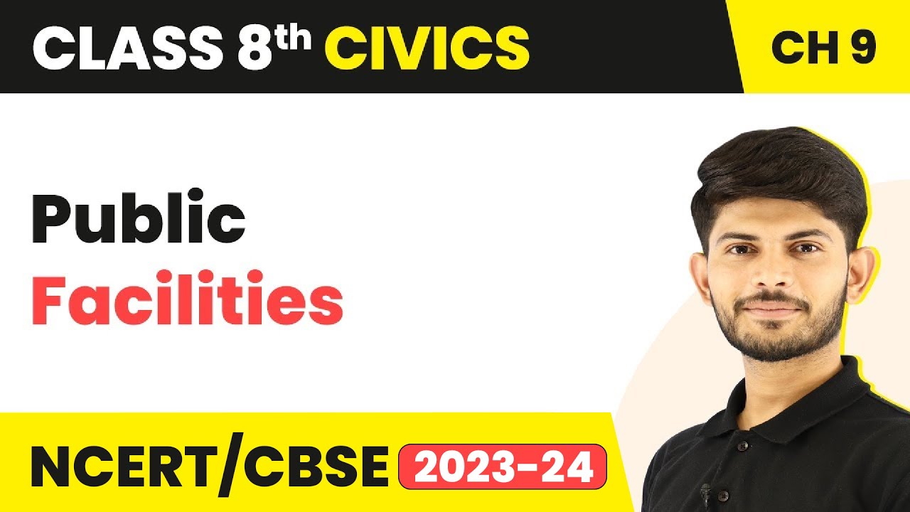Public Facilities | Class 8 Civics Chapter 9