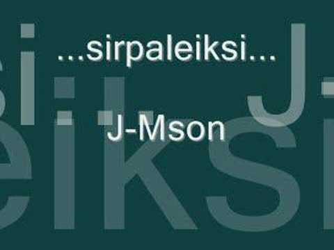 J-Mson - Sirpaleiksi