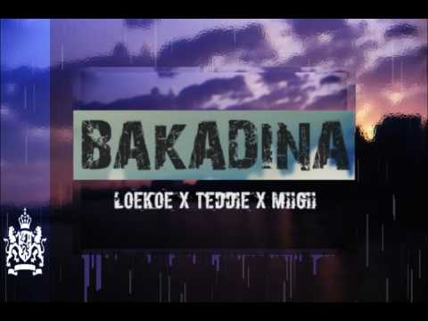 Loekoe x Teddie x Miigii - Bakadina (MM)
