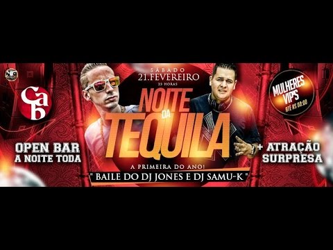 NOITE DA TEQUILA - DJ JONES - DJ SAMUK - MC BOLADINHO - MC KADINHO - MC CAIQUE DS