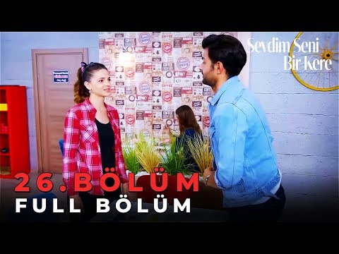 Sevdim Seni Bir Kere - 26. Bölüm