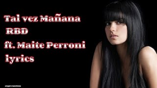 Tal vez Mañana - RBD ft. Maite Perroni (Lyrics/Letra)