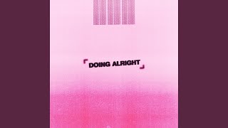 Doing Alright Music Video