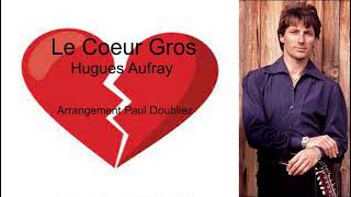 Le Cœur Gros - Hugues Aufray