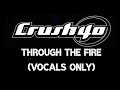 Crush 40 Through The Fire Vocals Only