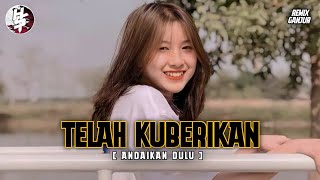 Download lagu DJ Telah Kuberikan | Andaikan Dulu - Remix Ganjur Version Hendrylab Studio  mp3