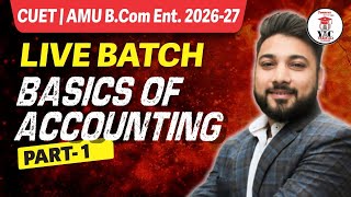 Part-1 Basics of Accounting | AMU B.com Entrance | CUET B.com 26-27 | AMU|CUET | #amubcom #cuet#amu