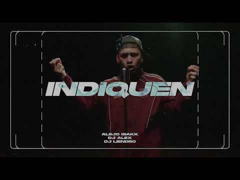 INDIQUEN ( Bolichero ) - DJ ALEX, ALEJO ISAKK, DJ LIENDRO