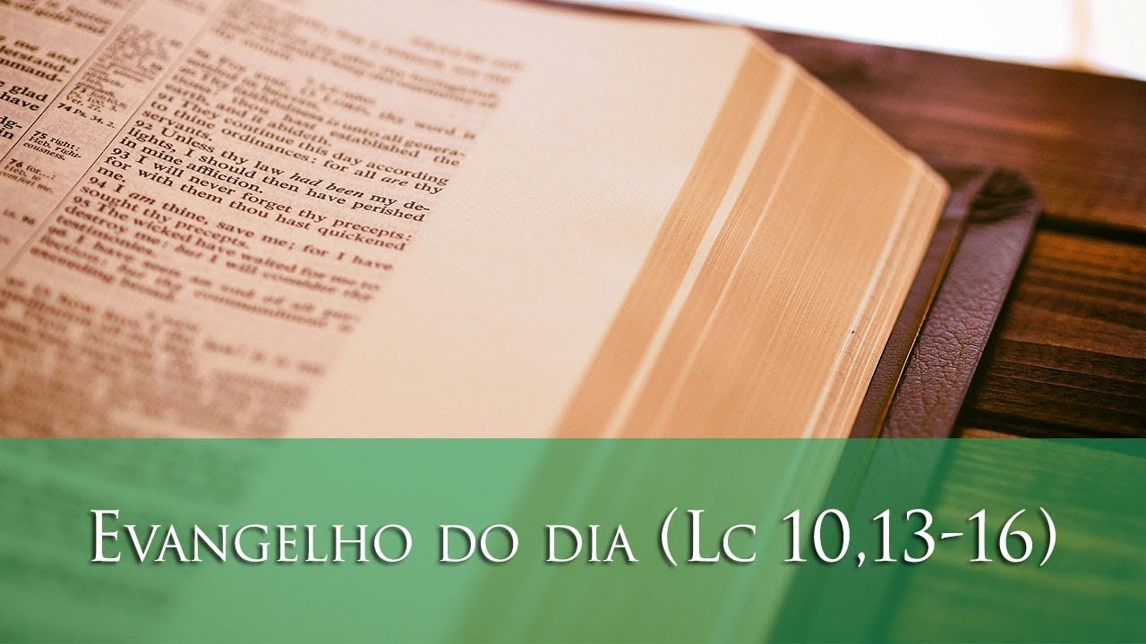 Evangelho do dia (Lc 10,13-16)
