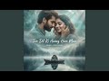 Tere Dil Ki Awaaz Hoon Main