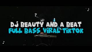 Download lagu DJ BEAUTY AND A BEAT FULL BASS VIRAL TIKTOK TERBARU 2026 mp3