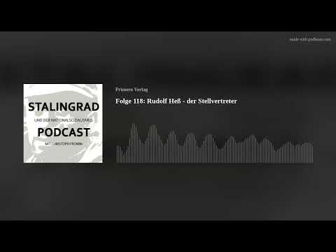 Episode 118: Rudolf Hess - the Deputy