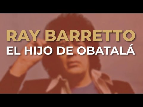 Ray Barretto - El Hijo de Obatalá (Audio Oficial)
