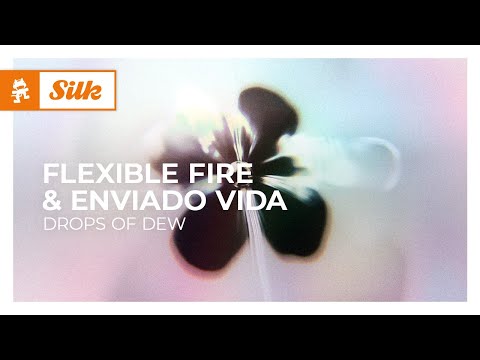 Flexible Fire & Enviado Vida - Drops Of Dew [Melodic House | Monstercat]