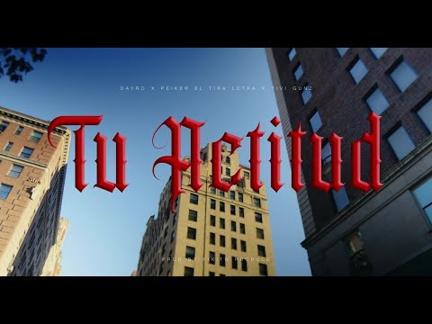 @Dayromusic x @peikereltiraletra x @TiviGunz  - Tu Actitud (Video Oficial) Dir. AT Films