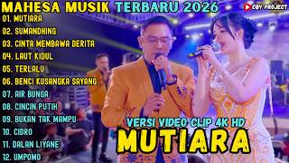 Download lagu ALBUM MAHESA MUSIK TERBARU 2026 ~ MUTIARA - SUMANDHING - CINTA MEMBAWA DERITA ~ MAHESA MUSIK TERBARU mp3