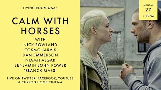 LIVING ROOM Q&As: Calm with Horses with Nick Rowland, Niamh Algar, Cosmo Jarvis and Blanck Mass