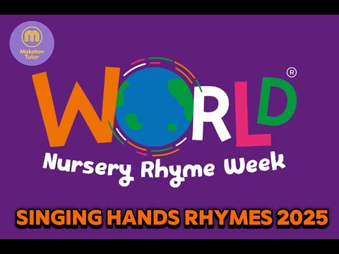 Makaton - 5 SONG COMPILATION VIDEO FOR WORLD NURSERY RHYME WEEK 2025 - Singing Hands