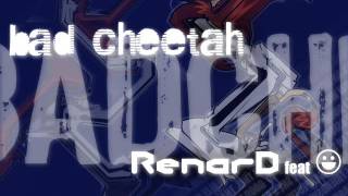 Renard feat. Emoticon - Bad Cheetah
