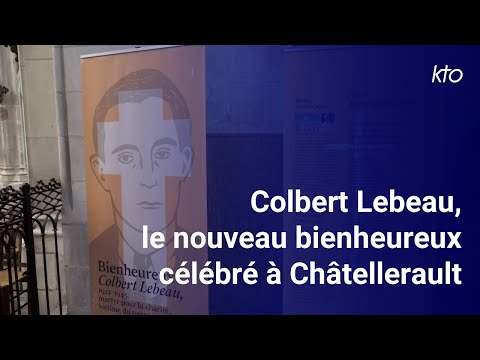 Une journée d’action de grâce à Châtellerault après la béatification de Colbert Lebeau
