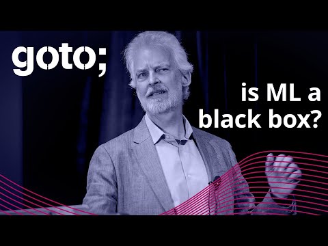 Is Machine Learning a Black Box? • Dean Wampler • GOTO 2021