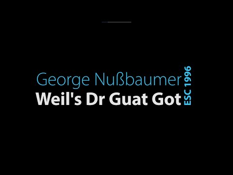 [LYRICS] Weil's Dr Guat Got - George Nußbaumer | Austria - Eurovision Song Contest 1996