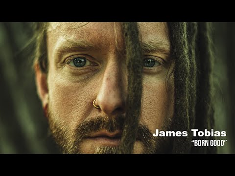 James Tobias - "Born Good" (Official Music Video)