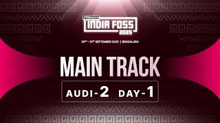 Day 1 | Main Track - Audi 2 | IndiaFOSS 2025