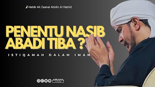 Download lagu ISTIQAMAH DALAM IMAN - Habib Ali Zaenal Abidin mp3