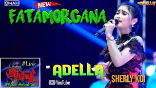 Download lagu FATAMORGANA || Sherly KDI ,OM Adella mp3 Download lagu FATAMORGANA || Sherly KDI ,OM Adella mp3