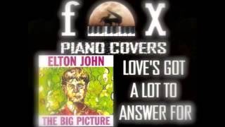 Love&#39;s Got A Lot To Answer For - Elton John (Cover)