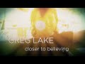 Greg Lake - Closer To Believing (Official Lyrics Video)