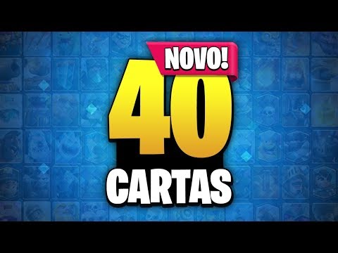 40 CARTAS! A MAIOR ATUALIZACÌ§AÌƒO DO CLASH ROYALE