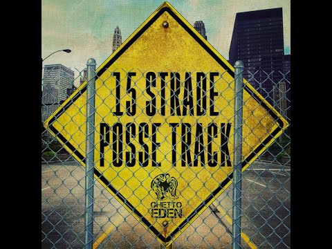 15 strade POSSE TRACK kalamita mixtape (vol 6) prod Manqc & GhettoEden (video street)