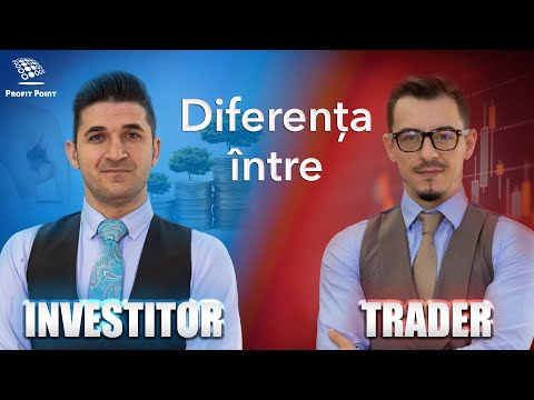 Investitor sau trader? Care este diferenta? Educatie Financiara pentru incepatori - 2021