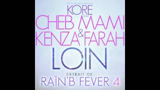 RAINB FEVER 4 - KORE PRESENTE CHEB MAMI - KENZA FARAH : LOIN