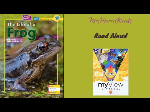 THE LIFE OF A FROG MyView Literacy First Grade Unit 2 Week 1 Read Aloud