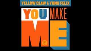 Yellow Claw &amp; Yung Felix - You Make Me (Avicii Avicii Avicii Avicii)