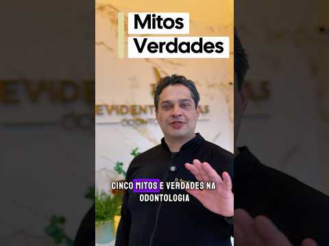 5 Mitos e Verdades na odontologia