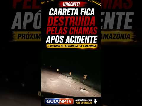 GRAVE ACIDENTE ENTRE CARRETAS É REGISTRADO NA BR-163 EM NOVO PROGRESSO