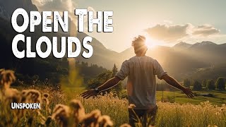 Open the Clouds | Unspoken (Worship Lyric Video)