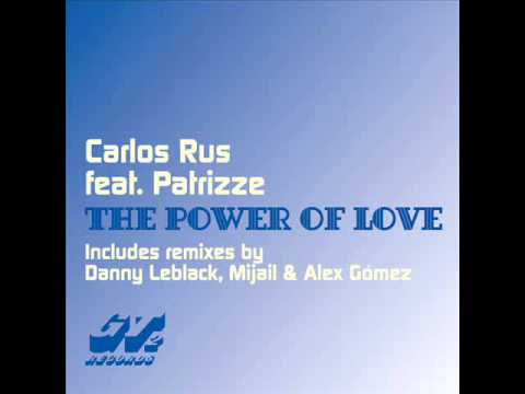 Carlos Rus Feat. Patrizze - The Power Of Love (Original Mix)