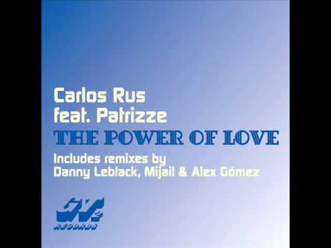 Carlos Rus Feat. Patrizze - The Power Of Love (Original Mix)