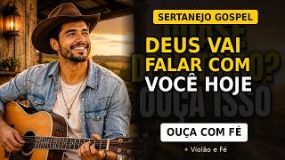 Sertanejo Gospel 2026 – Deus Vai Falar com Você Hoje | Ouça com Fé