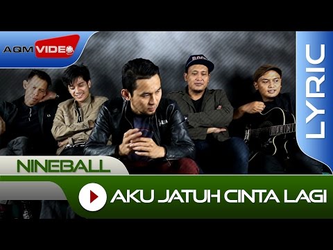 Nineball - Aku Jatuh Cinta Lagi | Official Lyric Video